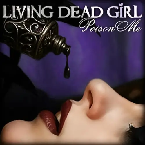 Living Dead Girl : Poison Me